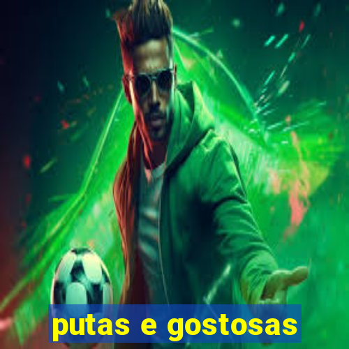 putas e gostosas